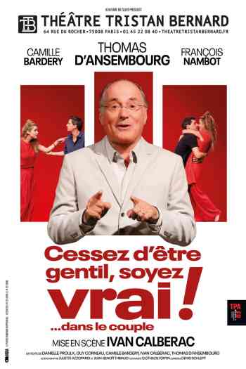 Affiche pour Cessez d'&ecirc;tre gentil, soyez vrai !