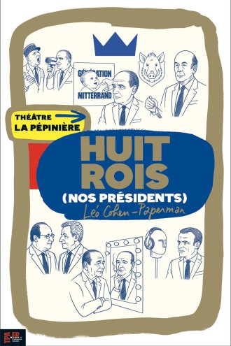 Affiche pour Huit Rois (Nos Présidents)