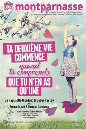 Affiche pour Ta deuxi&egrave;me vie commence quand tu comprends que tu n'en a qu'une